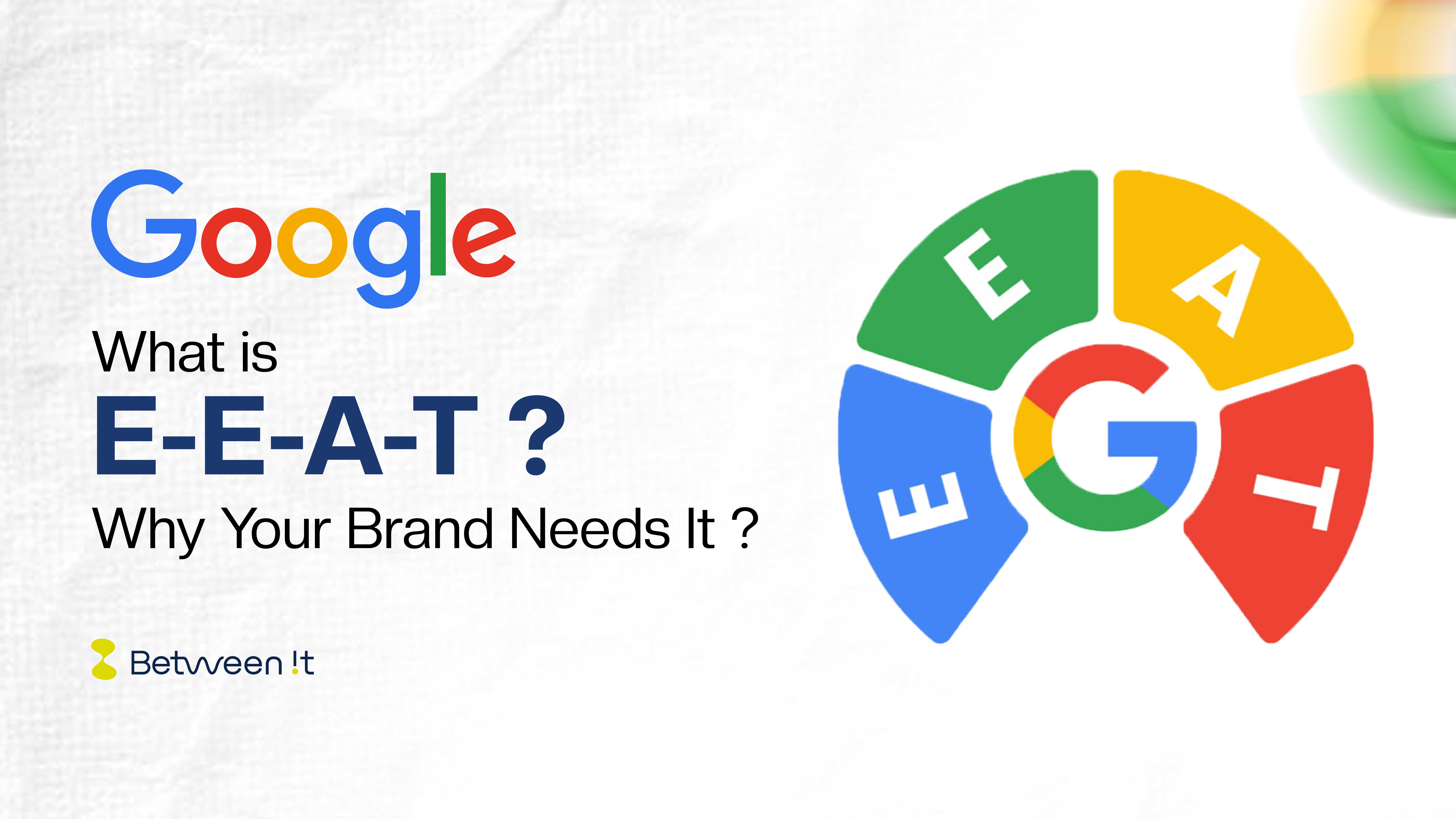 Google’s E-E-A-T: Why It Matters & How to Build It
