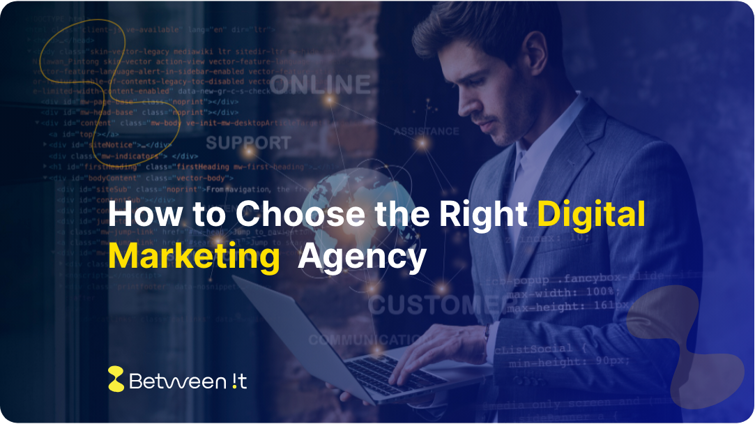 How to Choose the Right Digital Marketing Agency
