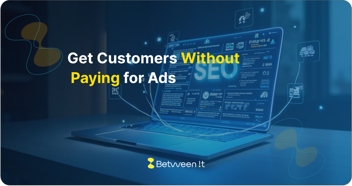 How SEO Can Bring Customers to Your Business Without Paid Ads