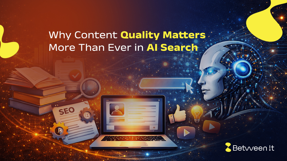 Why Content Quality Matters More Than Ever in AI Search